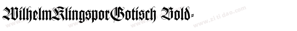 WilhelmKlingsporGotisch Bold字体转换